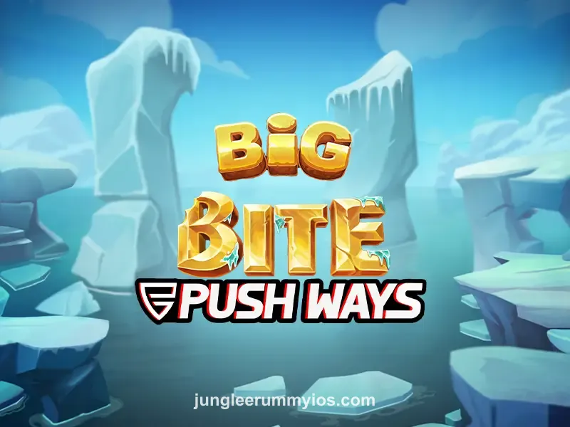 Big Bite Push Ways